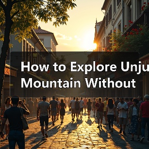How to Explore Unju Mountain Without Getting Lost or Overwhelmed? A Step-by-Step Practical Guide(图2) How to Explore Unju Mountain Without Getting Lost or Overwhelmed? A Step-by-Step Practical Guide(图2)